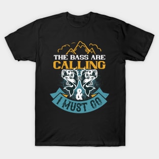 The Bass Are Calling T-Shirt